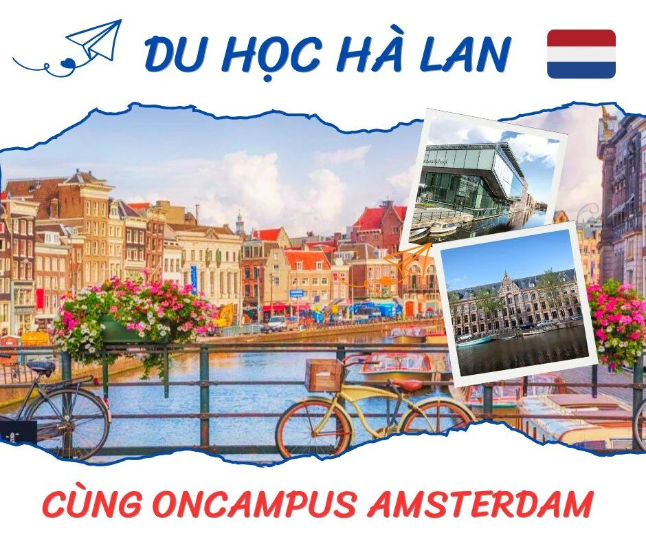 Du học Hà Lan cùng ONCAMPUS Amsterdam – Lựa chọn sáng giá cho tương lai của bạn!